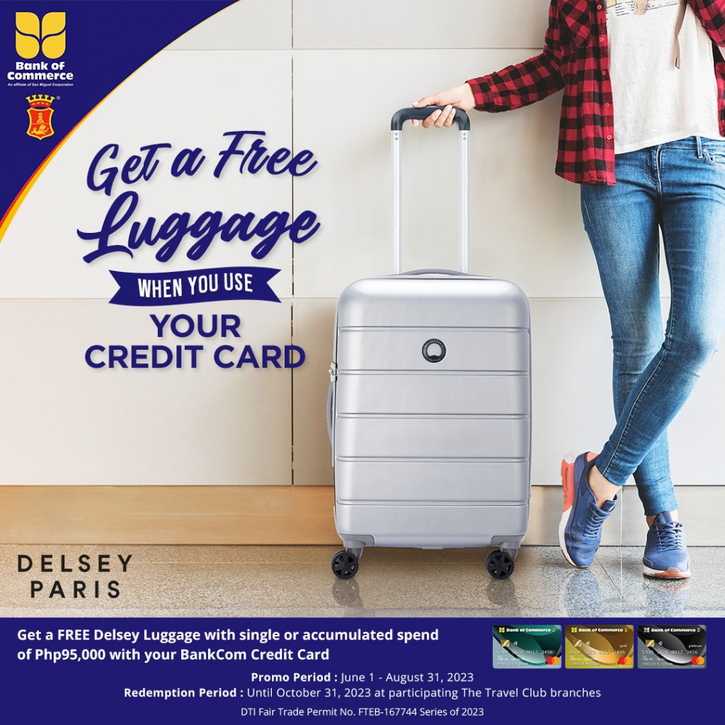 Travel in Style with your FREE Delsey Luggage when you use your BankCom Credit Card! 1