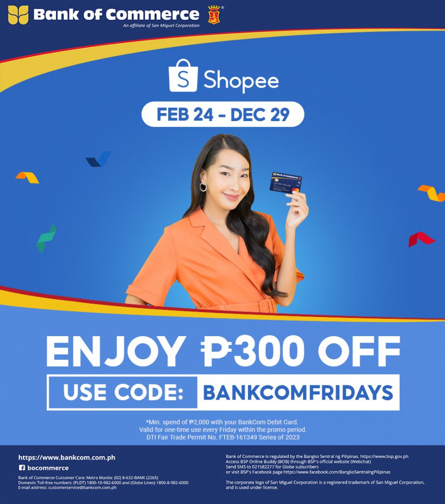 You deserve a little treat every Friday! Save Php300 OFF on Shopee with your BankCom Debit Card