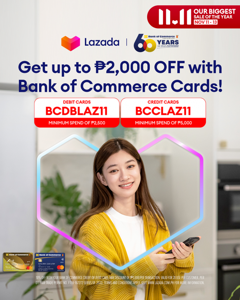 It’s the biggest online sale of the year. Enjoy up to P2,000 OFF on Lazada 11.11 with your Bank of Commerce Credit and Debit Card