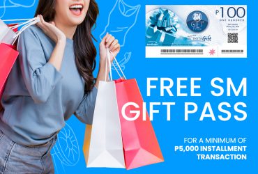 GET P100 SM GIFT PASS WHEN YOU SPEND AT LEAST P5,000 ON INSTALLMENT AT ANY ACCREDITED MERCHANT PARTNER WITH YOUR BANKCOM CREDIT CARD