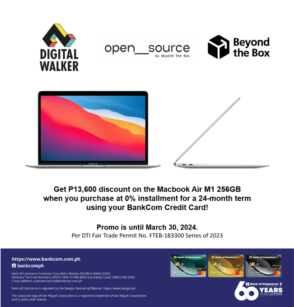 Enjoy a P13,600 discount on MacBook Air M1 256GB at Digital Walker, Beyond the Box, and Open Source when you pay on a 24-month installment term at 0% interest using your BankCom Credit Card