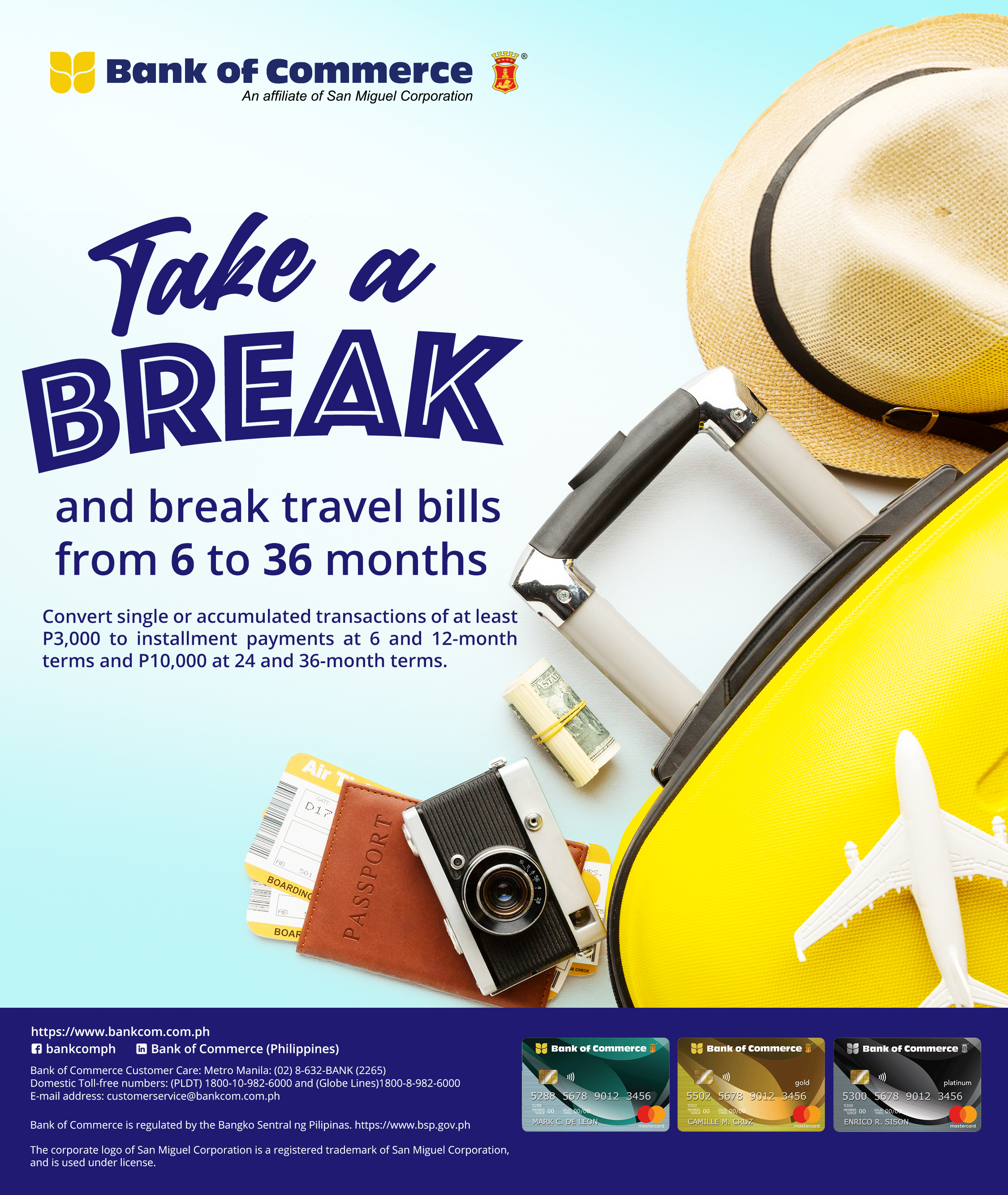Relax and unwind. Convert your travel expenses into affordable installments with your BankCom Credit Card!